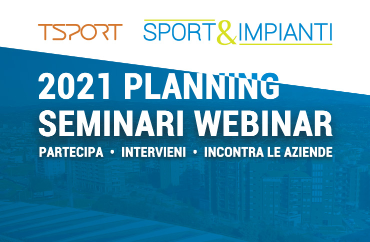 Webinar Sport&Impianti - il Planning dei seminari formativi 2021