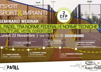 webinar padel tra norme federali e norme tecniche. strutture, vetro e coperture.partnership italian padel