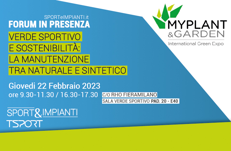 Verde sportivo e sostenibilità: la manutenzione tra naturale e sintetico - Convegno in presenza a MyPlant & Garden - 22 Febbraio 2024